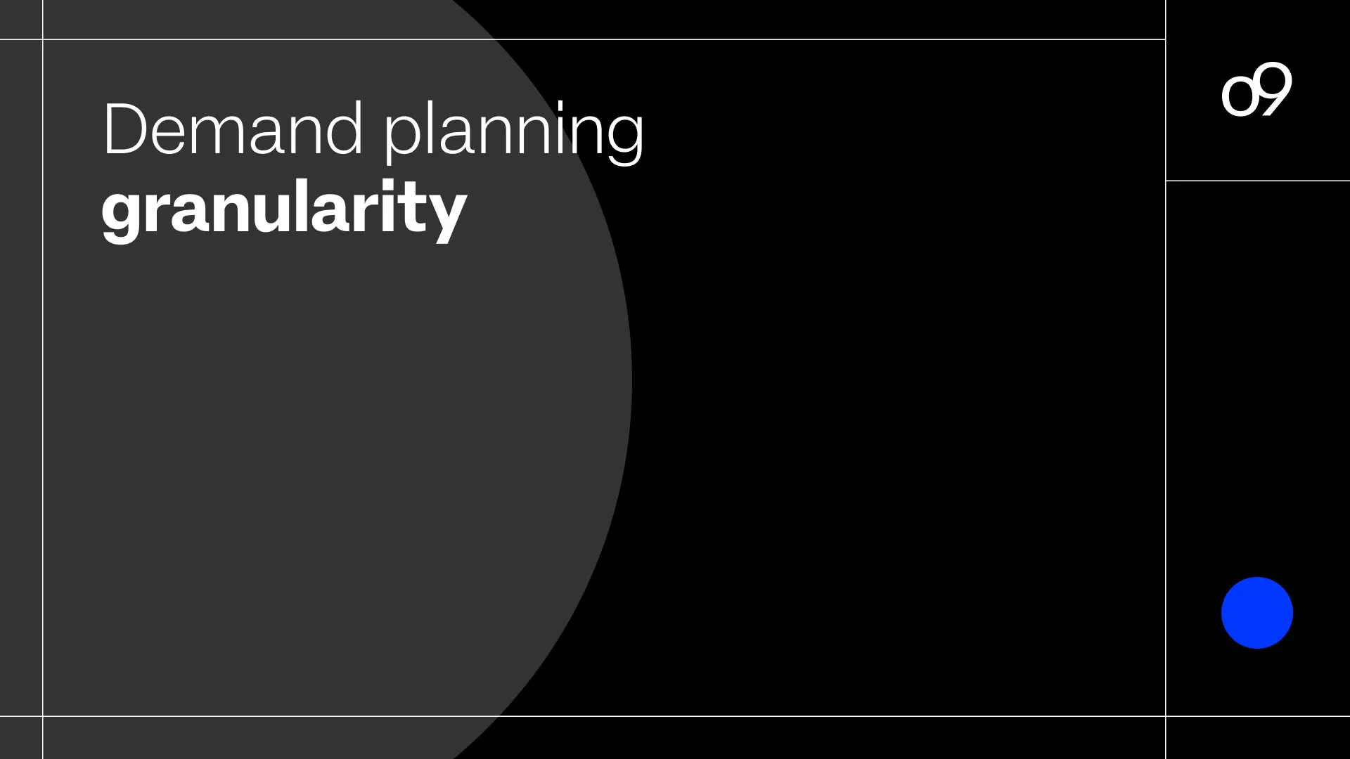 What is “granularity” in the demand planning process? thumbnail